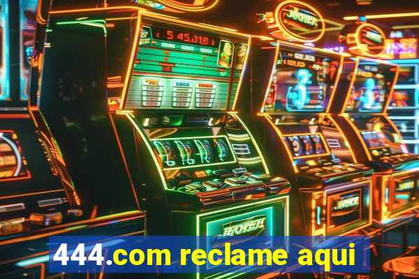 444.com reclame aqui